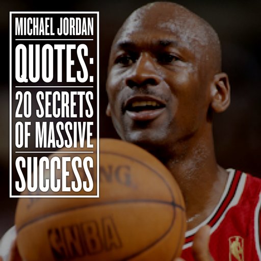 Michael Quotes: Secrets Of Massive Success Quotezine