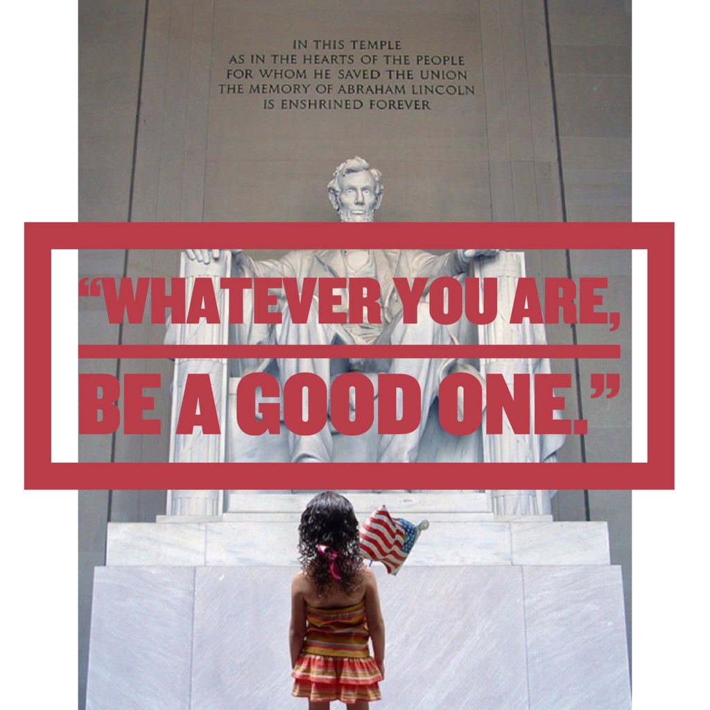whatever-you-are-be-a-good-one-abraham-lincoln