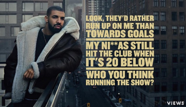 drake-quotes-views-lyrics-look-they-rather-run-up-on-me